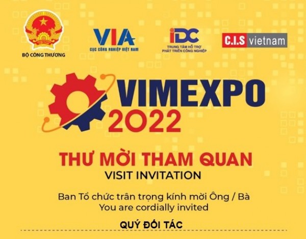 THƯ MỜI THAM QUAN TRIỂN LÃM QUỐC TẾ LẦN THỨ 3 VỀ CÔNG NGHIỆP HỖ TRỢ & CHẾ BIẾN CHẾ TẠO VIỆT NAM - VIMEXPO 2022